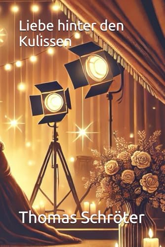 Liebe hinter den Kulissen Liebe hinter den Kulissen von Independently published