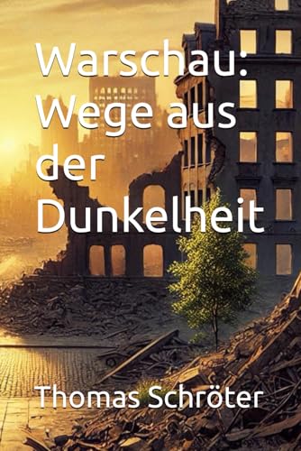 Warschau: Wege aus der Dunkelheit Warschau: Wege aus der Dunkelheit von Independently published