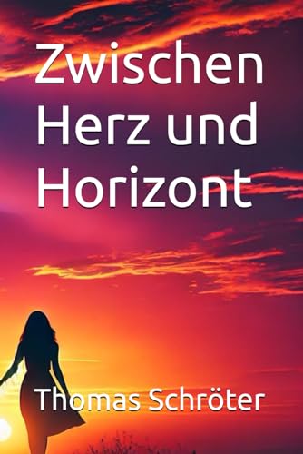 Zwischen Herz und Horizont Zwischen Herz und Horizont von Independently published
