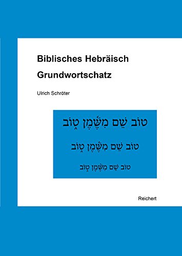 Biblisches Hebräisch: Grundwortschatz von Dr Ludwig Reichert