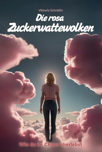 Die rosa Zuckerwattewolken: Wie du im Chaos überlebst Die rosa Zuckerwattewolken: Wie du im Chaos überlebst von KDP
