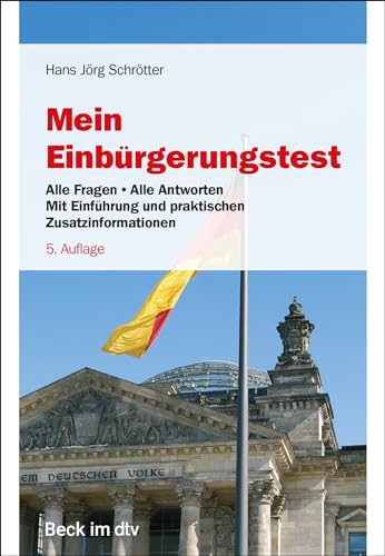 Mein Einbürgerungstest: Alle Fragen - Alle Antworten (Beck im dtv) von dtv Verlagsgesellschaft