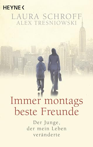 Immer montags beste Freunde: Der Junge, der mein Leben veränderte
