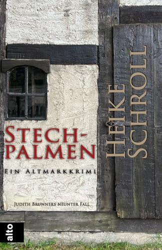 Stechpalmen - Ein Altmarkkrimi: Judith Brunners neunter Fall von alto-Verlag Berlin