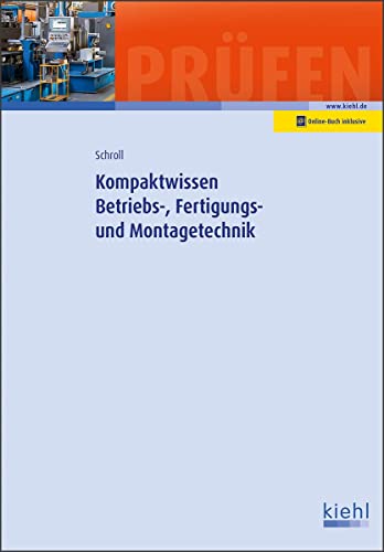 Kompaktwissen Betriebs-, Fertigungs- und Montagetechnik von NWB Verlag