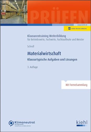 Materialwirtschaft: Klausurtypische Aufgaben und Lösungen. (Klausurentraining Weiterbildung - für Betriebswirte, Fachwirte, Fachkaufleute und Meister) von NWB Verlag
