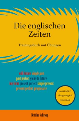 Die englischen Zeiten: Trainingsbuch mit Übungen: DE (Sicheres Englisch)