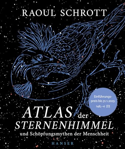Atlas der Sternenhimmel und Schöpfungsmythen der Menschheit: Einführungspreis: 148,- € / ab Februar 2025: 178,- € von Carl Hanser Verlag