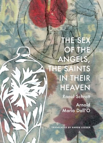 The Sex of the Angels, the Saints in Their Heaven: A Breviary (German List) von Seagull Books
