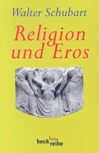 Religion und Eros (Beck'sche Reihe)