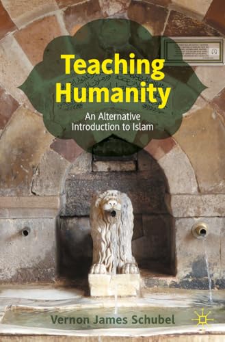 Teaching Humanity: An Alternative Introduction to Islam von Palgrave Macmillan