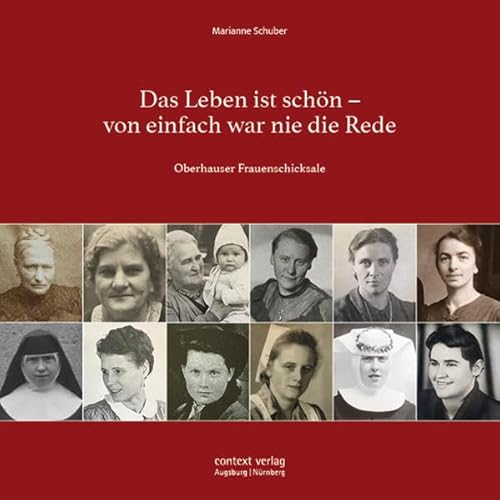 Das Leben ist schön – von einfach war nie die Rede: Oberhauser Frauenschicksale
