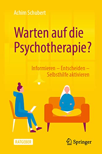 Warten auf die Psychotherapie?: Informieren – Entscheiden – Selbsthilfe aktivieren