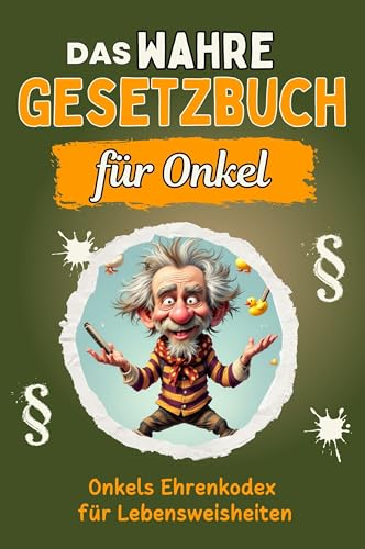 Das wahre Gesetzbuch für Onkel - Genial lustiges Humorbuch - das perfekte Geschenk für Weihnachten und Geburtstag: Onkels Ehrenkodex für Lebensweisheiten von FlipFlop