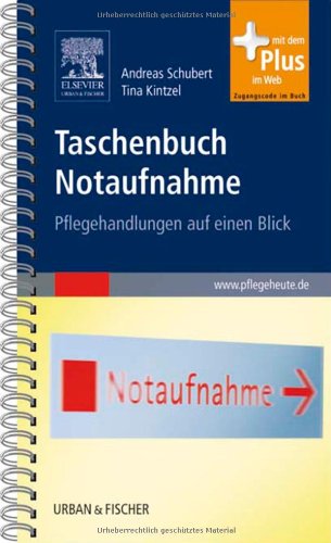 Taschenbuch Notaufnahme: Pflegehandlungen auf einen Blick - mit www.pflegeheute.de-Zugang