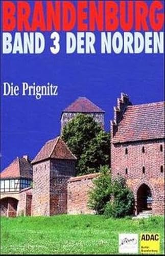 Brandenburg, Der Norden, Bd.3, Die Prignitz