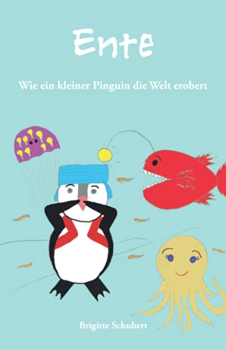 Ente: Wie ein kleiner Pinguin die Welt erobert von Papierfresserchens MTM-Verlag