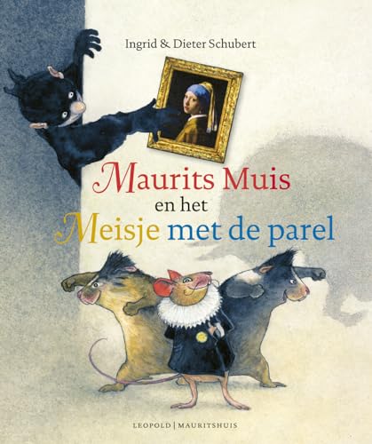 Maurits Muis en het Meisje met de parel (Kunstprentenboeken van Uitgeverij Leopold met het Mauritshuis) von Leopold