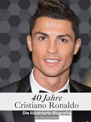 40 Jahre Cristiano Ronaldo - Komplett in Farbe: Die illustrierte Biografie 40 Jahre Cristiano Ronaldo - Komplett in Farbe: Die illustrierte Biografie von FlipFlop