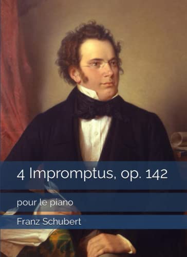 4 Impromptus, op. 142: pour le piano 4 Impromptus, op. 142: pour le piano von Independently published