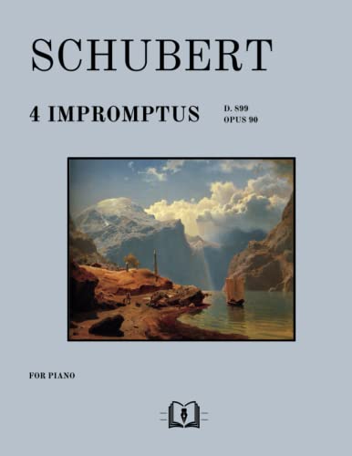 4 Impromptus Op. 90 D.899: For Piano von Independently published