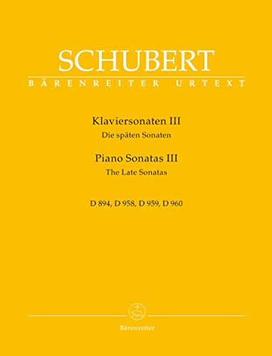Klaviersonaten III D 894, 958, 959, 960 -Die späten Sonaten-. Spielpartitur, Sammelband, Urtextausgabe. BÄRENREITER URTEXT Klaviersonaten III D 894, 958, 959, 960 -Die späten Sonaten-. Spielpartitur, Sammelband, Urtextausgabe. BÄRENREITER URTEXT