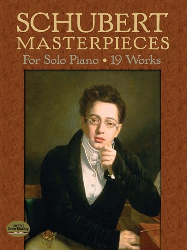 Schubert Masterpieces for Solo Piano: 19 Works (Dover Classical Piano Music)