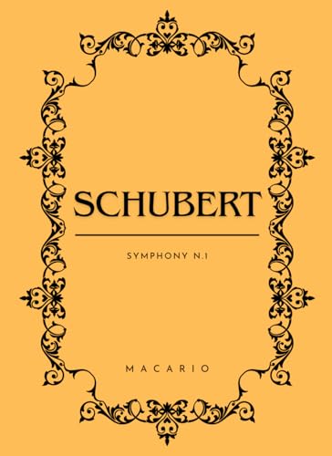 Schubert Symphony N.1: Complete Score Schubert Symphony N.1: Complete Score