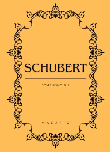 Schubert Symphony N.2: Complete Score Schubert Symphony N.2: Complete Score von Independently published