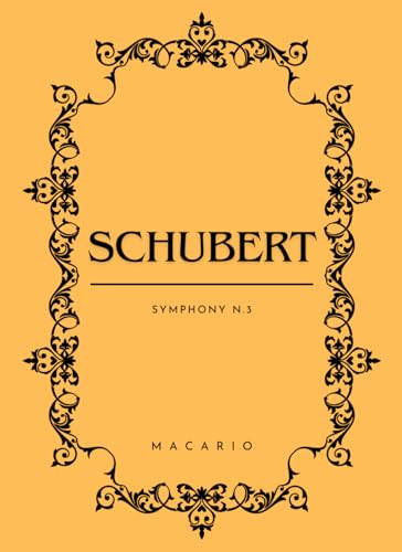 Schubert Symphony N.3: Complete Score Schubert Symphony N.3: Complete Score von Independently published