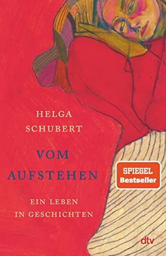 Vom Aufstehen: Ein Leben in Geschichten | Die Wiederentdeckung einer Jahrhundertautorin