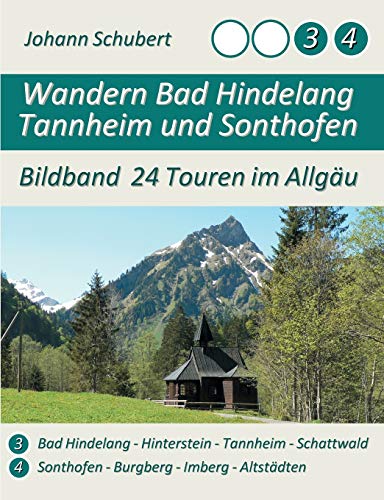 Wandern Bad Hindelang Tannheim Sonthofen: Bildband 24 Touren im Allgäu
