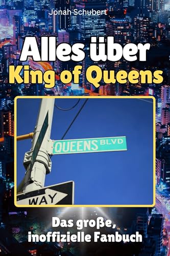 Alles über King of Queens - Komplett in Farbe: Das große, inoffizielle Fanbuch von FlipFlop