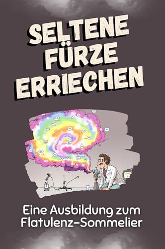Seltene Fürze erriechen: Eine Ausbildung zum Flatulenz-Sommelier von FlipFlop