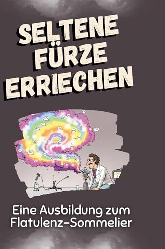 Seltene Fürze erriechen: Eine Ausbildung zum Flatulenz-Sommelier von FlipFlop