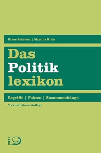 Das Politiklexikon: Begriffe. Fakten. Zusammenhänge
