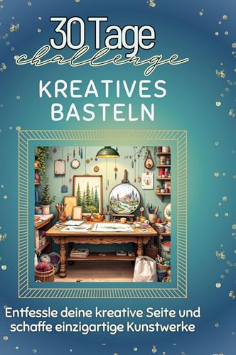 Kreatives Basteln: Entfessle deine kreative Seite und schaffe einzigartige Kunstwerke von FlipFlop