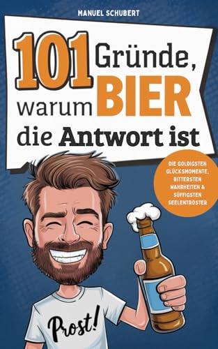 101 Gründe, warum Bier die Antwort ist: Das Geschenkbuch für Männer - Die goldigsten Glücksmomente, bittersten Wahrheiten & süffigsten Seelentröster 101 Gründe, warum Bier die Antwort ist: Das Geschenkbuch für Männer - Die goldigsten Glücksmomente, bittersten Wahrheiten & süffigsten Seelentröster von DLE Unlimited