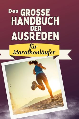 Das große Handbuch der Ausreden für Marathonläufer von FlipFlop