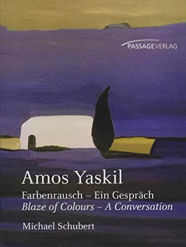 Amos Yaskil: Farbenrausch – Ein Gespräch / Blaze of Colours – A Conversation