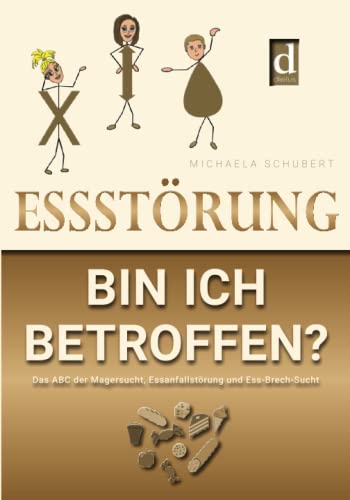 Essstörung – bin ich betroffen?: Fallbeispiele und Insiderinformationen für Betroffene und Außenstehende. Das ABC der Magersucht, Essanfallstörung und Ess-Brech-Sucht. Essstörung – bin ich betroffen?: Fallbeispiele und Insiderinformationen für Betroffene und Außenstehende. Das ABC der Magersucht, Essanfallstörung und Ess-Brech-Sucht.