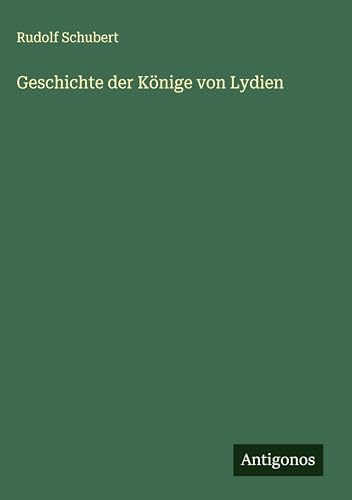 Geschichte der Könige von Lydien von Antigonos Verlag