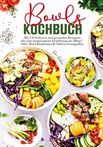 Bowls Kochbuch – 150 gesunde und leckere Rezepte für jeden Tag von Lucid Page Media