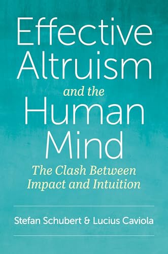 Effective Altruism and the Human Mind: The Clash Between Impact and Intuition von Oxford University Press Inc
