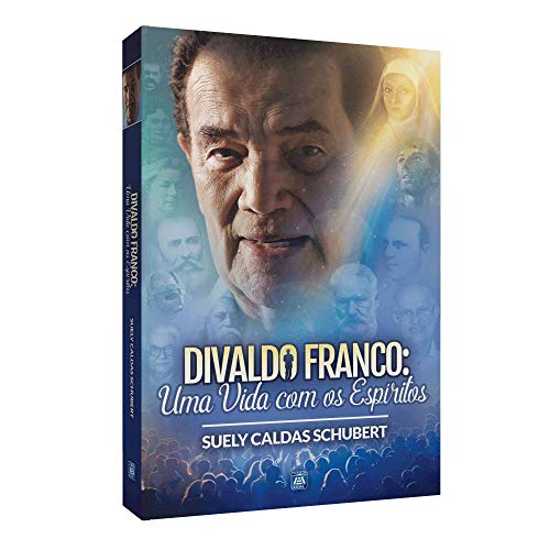 Divaldo Franco - Uma Vida com os Espíritos von Leal Publisher, Inc