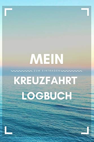 Mein Kreuzfahrt Logbuch: 120 Seiten. Liebevoll gestaltet. Modern.