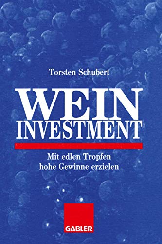 Weininvestment. Mit edlen Tropfen hohe Gewinne erzielen.