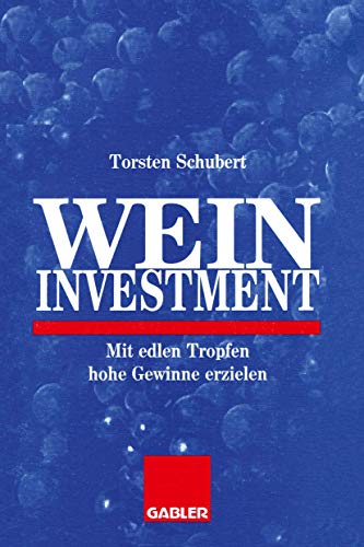 Weininvestment. Mit edlen Tropfen hohe Gewinne erzielen.