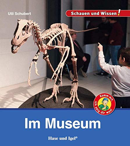 Im Museum: Schauen und Wissen! von Hase und Igel Verlag GmbH