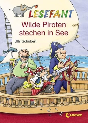 Wilde Piraten stechen in See (Lesefant)